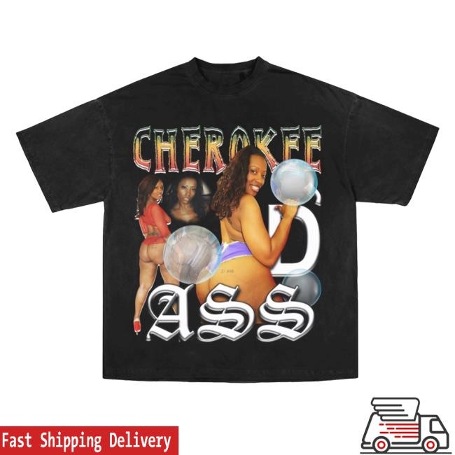 “Cherokee D’ Ass" Bootleg Top Shirt Official Bob's Liquor Merch Store Bob's Liquor Clothing Shop